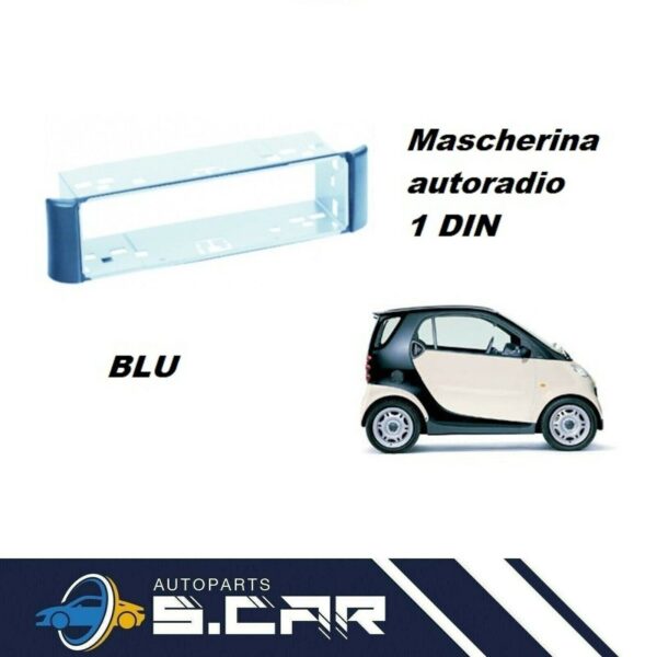 MASCHERINA AUTORADIO 1 DIN per SMART FOR TWO FINO 2007 UN DIN pannello BLU